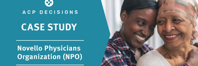 Novello Physicians Organization Implements ACP Decisions’ Video Library to Support a Whole-Person Care Approach Across an Independent Provider Network